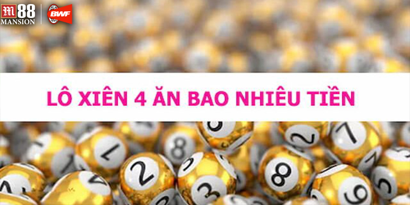 lô xiên 4 ăn bao nhiêu